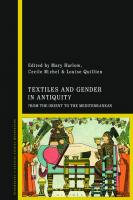 Textiles and Gender in Antiquity: From the Orient to the Mediterranean
 1350141496, 9781350141490