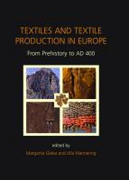 Textiles and Textile Production in Europe from Prehistory to AD 400
 1842174630, 9781842174630