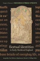 Textual Identities in Early Medieval England: Essays in Honour of Katherine O'Brien O'Keeffe
 9781843846246, 9781800104822, 1843846241