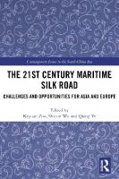 The 21st Century Maritime Silk Road: Challenges and Opportunities for Asia and Europe
 0367179458, 9780367179458