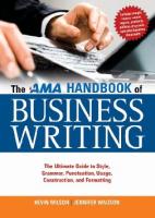 The AMA Handbook of Business Writing: The Ultimate Guide to Style, Grammar, Punctuation, Usage, Construction, and Formatting
 081441589X, 9780814415894