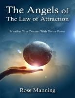 The Angels of The Law of Attraction: Manifest Your Dreams With Divine Power