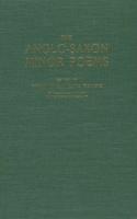 The Anglo-Saxon Poetic Records: A Collective Edition. Vol. 6. The Anglo-Saxon Minor Poems
 0231087705, 9780231087704