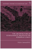 The Architecture of Fundamental Rights in the European Union
 9781509940585, 9781509940615, 9781509940608
