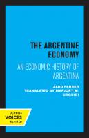 The Argentine Economy: An Economic History of Argentina [Reprint 2019 ed.]
 9780520310889