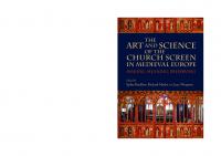 The Art and Science of the Church Screen in Medieval Europe: Making, Meaning, Preserving
 9781783271238, 178327123X