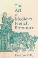 The art of medieval French romance
 029912830X, 0299128342, 0299129500, 0299129543, 0299130908, 0299130940, 0299131904