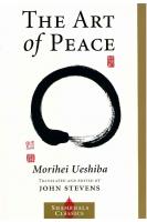 The Art of Peace [Illustrated]
 9780834821682, 9781570629648, 0834821680, 1570629641