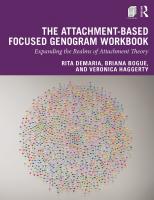 The Attachment-Based Focused Genogram Workbook: Expanding the Realms of Attachment Theory [Paperback ed.]
 1138038547, 9781138038547