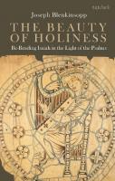 The Beauty of Holiness: Re-Reading Isaiah in the Light of the Psalms
 9780567680297, 9780567680303, 9780567680334, 9780567680327