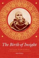 The Birth of Insight: Meditation, Modern Buddhism, and the Burmese Monk Ledi Sayadaw
 9780226000947