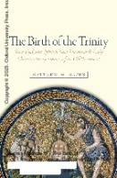 The Birth of the Trinity: Jesus, God, and Spirit in New Testament and Early Christian Interpretations of the Old Testament [1 ed.]
 0198729561, 9780198729563
