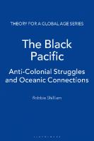 The Black Pacific: Anti-Colonial Struggles and Oceanic Connections
 9781472519238, 9781472535542, 9781474218788, 9781472519252