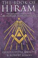 The book of Hiram. Freemasonry, Venus, and the secret key to the life of Jesus
 0007200889