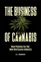 The Business of Cannabis: New Policies for the New Marijuana Industry
 1440857865, 9781440857867