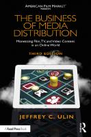 The Business of Media Distribution: Monetizing Film, TV, and Video Content in an Online World [3 ed.]
 0815353359, 9780815353355