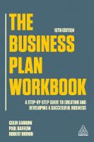 The Business Plan Workbook A Step-By-Step Guide to Creating and Developing a Successful Business [10 ed.]
 9781789667394, 9781789667370, 9781789667387, 2020048902, 2020048903