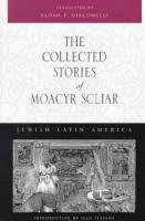 The Collected Stories of Moacyr Scliar
 0826319122, 9780826319128, 0826319114, 9780826319111