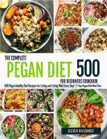 The Complete Pegan Diet for Beginners: 500 Pegan Healthy Diet Recipes for Living and Eating Well Every Day! | 7-Day Pegan Diet Meal Plan (Pegan Diet Cookbooks)