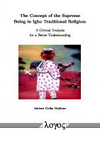 The Concept of the Supreme Being in Igbo Traditional Religion : A Critical Analysis for a Better Understanding [1 ed.]
 9783832593407, 9783832543389