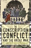 The Conscription Conflict and the Great War
 9781925377231, 9781925377224