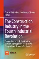 The Construction Industry in the Fourth Industrial Revolution: Proceedings of 11th Construction Industry Development Board (CIDB) Postgraduate Research Conference [1st ed. 2020]
 978-3-030-26527-4, 978-3-030-26528-1