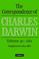 The Correspondence of Charles Darwin: Volume 30, 1882
 1009233599, 9781009233590