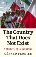 The Country That Does Not Exist: A History of Somaliland
 1787382036, 9781787382039