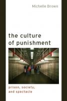 The Culture Of Punishment: Prison, Society, And Spectacle [23, 1st Edition]
 081479999X, 9780814799994, 081479100X, 9780814791004, 0814739040, 9780814739044, 081479145X, 9780814791455