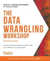 The Data Wrangling Workshop: Create your own actionable insights using data from multiple raw sources, 2nd Edition
 1839215003, 9781839215001