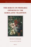 The Debate on Probable Opinions in the Scholastic Tradition
 9004370242, 9789004370241, 9789004398917