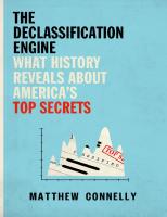 The Declassification Engine: What History Reveals About America's Top Secrets
 1101871571, 9781101871577
