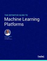 THE DEFINITIVE GUIDE TO Machine Learning Platforms