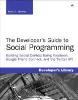 The developer's guide to social programming: building social context using Facebook, Google friend connect, and the Twitter API
 9780321680778, 0321680774