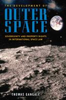 The Development of Outer Space: Sovereignty and Property Rights in International Space Law [1 ed.]
 0313378231, 9780313378232