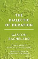 The Dialectic of Duration
 1786600609, 9781786600608