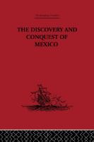 The Discovery and Conquest of Mexico 1517-1521
 0415344786, 9780415344784