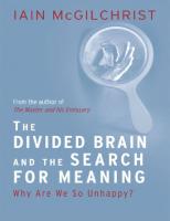 The Divided Brain and the Search for Meaning: Why We Are So Unhappy?
 9780300190021