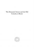 The Dramatic Satura and the Old Comedy at Rome
 9781463221829