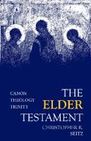 The Elder Testament: Canon, Theology, Trinity
 9781481308373