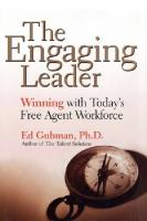 The Engaging Leader: Winning with Today's Free Agent Workforce
 0793165148, 9780793165148