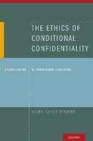 The Ethics of Conditional Confidentiality : A Practice Model for Mental Health Professionals
 9780199344017, 9780199752201