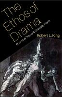 The Ethos of Drama: Rhetorical Theory and Dramatic Worth [1 ed.]
 0813217415, 9780813217413