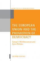 The European Union and the Promotion of Democracy : Europe's Mediterranean and Asian Policies
 9780191529283, 9780199242122
