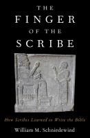 The Finger Of The Scribe: The Beginnings Of Scribal Education And How It Shaped The Hebrew Bible
 0190052465,  9780190052461