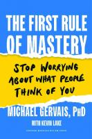 The First Rule of Mastery: Stop Worrying about What People Think of You
 9781647823245, 9781647823252