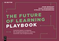 The Future of Learning Playbook: A practical guide to navigating the changing landscape for creativity, innovation and entrepreneurship
 9783110739435, 9783110767360