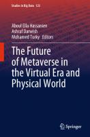 The Future of Metaverse in the Virtual Era and Physical World
 303129131X, 9783031291319