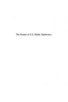 The Future of U.S. Public Diplomacy: An Uncertain Fate (Diplomatic Studies, 4)
 9004177205, 9789004177208