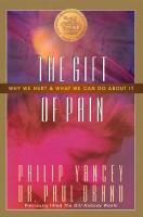 The Gift of Pain: Why We Hurt and What We Can Do About It
 9780310363057, 0310363055